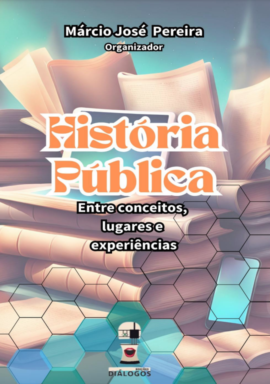 História Pública - conceitos, lugares e experiências.png