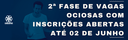 2ª Fase de Vagas Ociosas com inscrições abertas até 02 de junho
